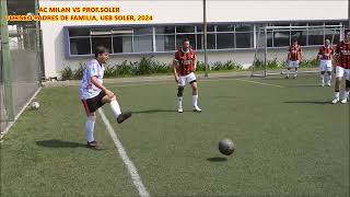 GOLES AC MILAN VS PROF SOLER TORNEO PADRES DE FAMILIA UEB SOLER 2024 [upl. by Jeana]