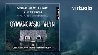 MWitkiewicz SDarda quotCymanowski Młynquot audiobook Czytają Marta ŻmudaTrzebiatowska Filip Kosior [upl. by Hogen]