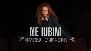 Feli  Ne Iubim  Official Lyric Video [upl. by Aznarepse]