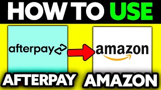 How To Use Afterpay On Amazon [upl. by Attehcnoc]