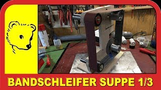 Bandschleifer selbst gebaut 13  Belt sander selfmade 13 [upl. by Imoyaba]