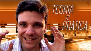 Teoria Vs Prática não tenha medo de agir [upl. by Stockmon]