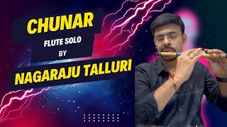 chunar  Flute Instrumental  Nagaraju Talluri [upl. by Yhtorod]