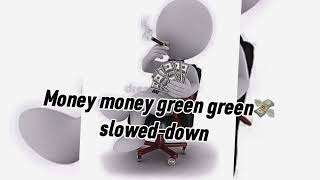 Money money green green💸 sloweddown [upl. by Enialedam395]