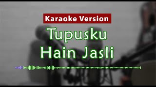 Karaoke Version  Tupusku Hain Jasli [upl. by Varney]