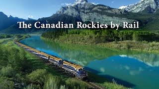 The Canadian Rockies by Rail [upl. by Tessler]