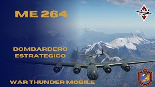 Bombardero Me 264  War Thunder Mobile [upl. by Derina]