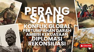 Perang Salib Konflik Global Pertumpahan Darah Ambisi Kekuasaan Diplomasi dan Rekonsiliasi [upl. by Tobit9]