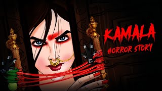 Kamla Horror Story  कमला  Indian Horror Stories in Hindi  सच्ची कहानी  OUAT HORROR [upl. by Aronek539]