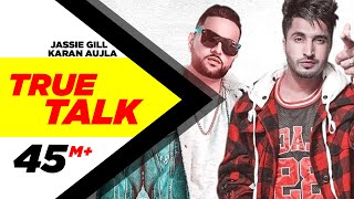 Jassi Gill  True Talk Official Video  Sukh E  Karan Aujla  New Song 2018 [upl. by Alysoun]