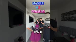 MASCHI VS FEMMINE PT 6 [upl. by Copeland]