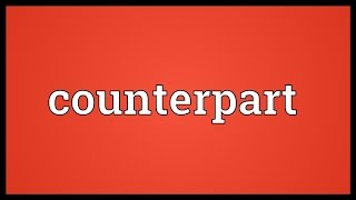 Counterpart Meaning [upl. by Drandell148]