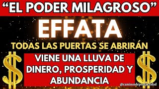 PREPARÁTE✨EL PODER MILAGROSO quotEFFATAquot TODAS LAS PUERTAS SE ABRIRÁN🌟VIENE UNA LLUVA DE PROSPERIDAD💰🧲🙏 [upl. by Melanie881]