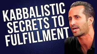 Ep8 Kabbalistic Secrets to Fulfillment [upl. by King]