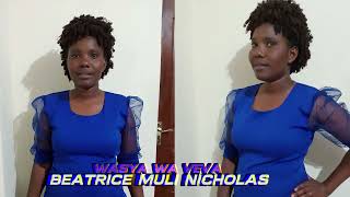 WASYA WA VEVA BY BEATRICE MULI NICHOLAS [upl. by Thornie]