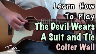 Colter Wall The Devil Wears A Suit And Tie Guitar Lesson Chords and Tutorial [upl. by Docila]