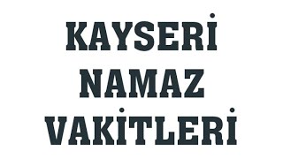 Kayseri Namaz Vakitleri [upl. by Ecnarretal]