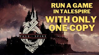 5 Tips for Running Games in TaleSpire With a Single Copy [upl. by Landau]