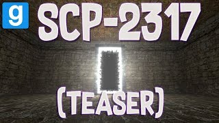 SCP RP  L’ARRIVÉE DE SCP2317   Garrys Mod Teaser [upl. by Swann368]