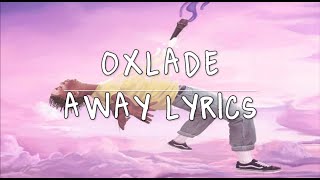 OXLADE  AWAY LYRICS [upl. by Kristan]