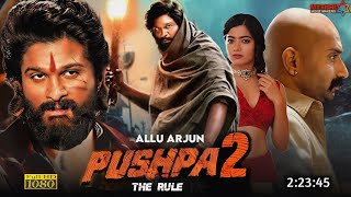 Pushpa 2 Full Movie Hindi Dubbed 2023 Release Date  Allu Arjun New Movie  Rashmika M  South Movie [upl. by Eidlog375]