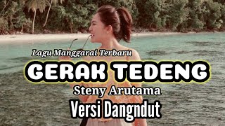 Lagu Manggarai Terbaru GERAK TEDENG Versi DangndutLiryk Steny Arutamaobhy Paput [upl. by Nowyt]