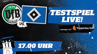 RELIVE TESTSPIEL I VfB Lübeck vs HSV I präsentiert von Treppenbau Voß [upl. by Leinahtan]