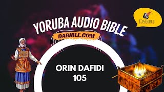 Psalms 105  Orin Dafidi 105  Yoruba Bible  Bibeli Mimo [upl. by Julienne]