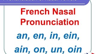 French Lesson 126  Pronunciation of AIN EIN OIN UN IN EN AN ON  Nasal vowels in French [upl. by Vernier]