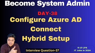 Become System Admin in 2024  How to configure Azure AD Connect  Office 365 Hybrid Setup [upl. by Issirk]