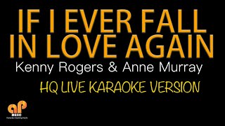 IF I EVER FALL IN LOVE AGAIN  Kenny Rogers amp Anne Murray HQ KARAOKE VERSION [upl. by Petulia]