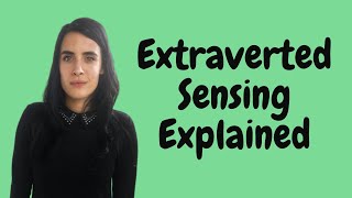 EXTRAVERTED SENSING EXPLAINED 8 POSITIONS [upl. by Jobi37]