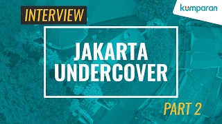 Interview  Jakarta Undercover Part 2 [upl. by Ailet]