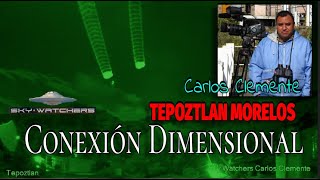 Conexión Dimensional Tepoztlán Mágico OVNIS y Energía [upl. by Body805]