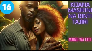 Kijana Masikini na Binti Tajiri Msimu wa 3 Part 16 Madebe Lidai netflix sadstory lovestory [upl. by Neelrahc]