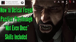 VAMPYR  Fergal Boss Fight  Defeat the Beast Not Even Once Pacifist Playthrough [upl. by Eldridge]