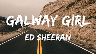 Ed Sheeran  Galway Girl Lyrics Video [upl. by Marve607]