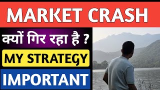 Market will crash Know my strategy•Share market latest update•Why market is falling• [upl. by Rothstein]