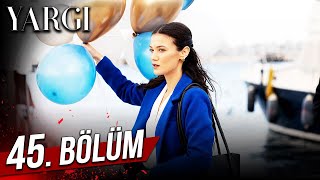 Yargı 45 Bölüm [upl. by Goldfinch]