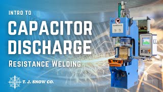 Capacitor Discharge Resistance Welding  Introduction  TJ Snow Company [upl. by Mikiso]