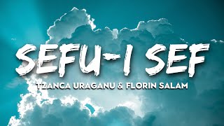 Tzanca Uraganu amp Florin Salam  Sefui Sef  VERSURI [upl. by Lucania]