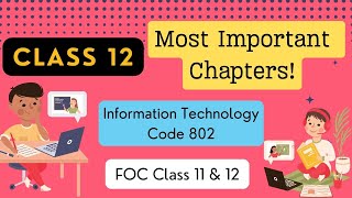 Most Important Chapters  Score full marks in Information Technology IT Code 802 Class 12 CBSE exam [upl. by Cost]