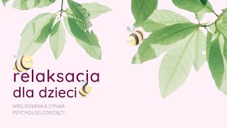 Relaksacja dla dzieci  trening relaksacyjny dla dzieci potrzebujących wyciszenia i odprężenia 🐝 [upl. by Hannibal325]