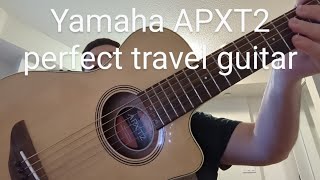 This is the best Travel Guitar out there  Yamaha APXT2 demo [upl. by Epp]