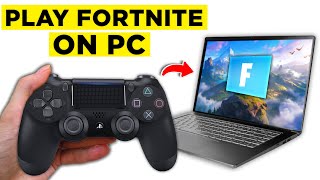 How To Play Fortnite On PC With PS4 Controller 2024  Step by Step Tutorial [upl. by Eniamaj]