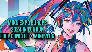 HATSUNE MIKU EXPO 2024 EUROPE LONDON VLOG AND FULL CONCERT [upl. by Fedora]