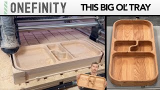 EP33 Onefinity Projects  Big Ol Tray [upl. by Ain930]