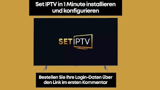 Set IPTV in 1 Minute installieren und einrichten – Einfache Schritte 2024 [upl. by Meingoldas101]