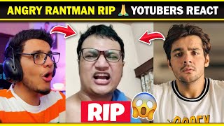 Angry Rantman RIP 🙏😣 Youtubers Reacts  REST IN PEACE ANGRY RANTMAN  Angry Rantman News [upl. by Goddord]