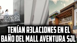 Increíble Tenían RELACI0 en la Inauguración del Mall Aventura San Juan de Lurigancho [upl. by Aylward]